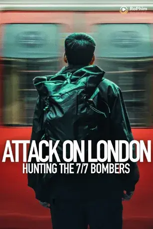 Cuộc Tấn Công London: Săn Lùng Thủ Phạm Đánh Bom 7/7