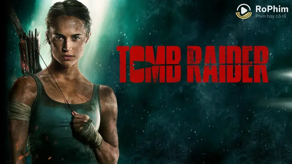 Tomb Raider: Huyền Thoại Bắt Đầu